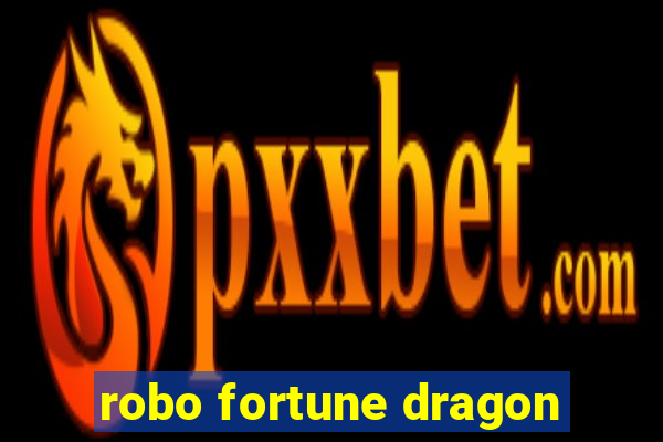 robo fortune dragon